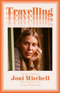 Travelling : On the path of Joni Mitchell