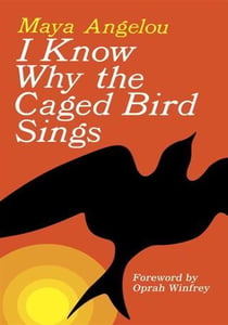 I KNOW WHY THE CAGED BIRD SINGS