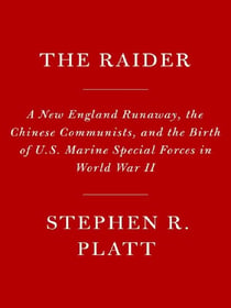 The raider : The untold story of a renegade marine and the birth of U.S. special