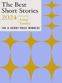 The best short stories 2024 : The O. Henry prize winners