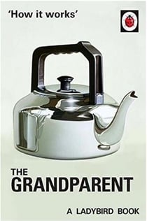 The ladybird book how it works: the grandparent