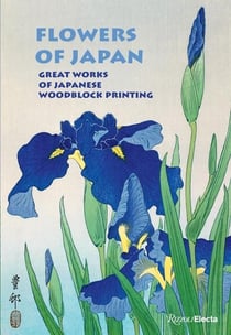 Flowers of Japan : Great works of japanese woodblock printing