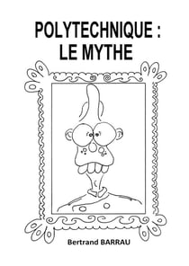 Polytechnique : Le Mythe
