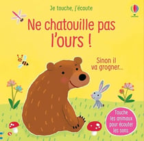 Ne chatouille pas l'ours ! - Je touche, j'écoute
