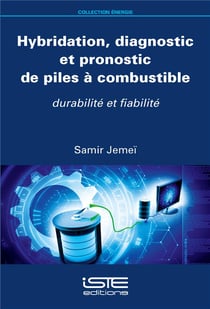 Hybridation, diagnostic et pronostic de piles à combustible - durabilité et fiabilité