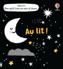 Mon petit livre en noir et blanc : au lit !