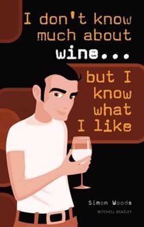 I don't know much about wine, but i know what i like