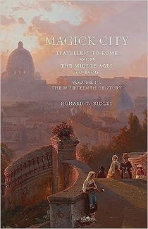 Magick city : travellers to Rome Tome 3 : the nineteenth century