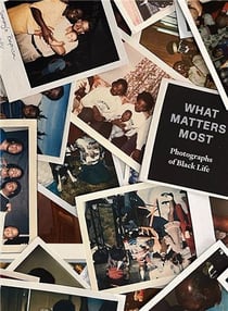 What matters most: photographs of black life