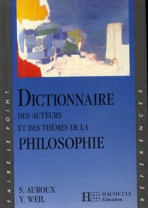 Dictionnaire des auteurs et des thèmes de la philosophie
