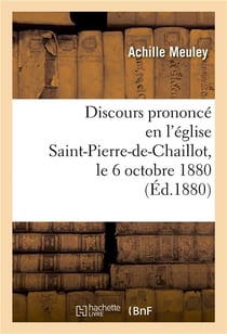 Discours prononce en l'eglise saint-pierre-de-chaillot, le 6 octobre 1880, pour la celebration - du