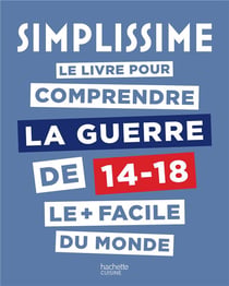 Simplissime : le livre sur 14/18 le + facile du monde