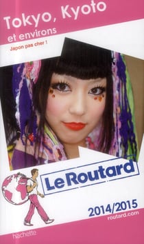 Guide du routard - tokyo, kyoto et environs (édition 2014/2015)