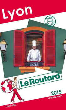 Guide du routard - lyon 2015