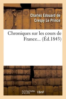 Chroniques sur les cours de France (Éd.1843)