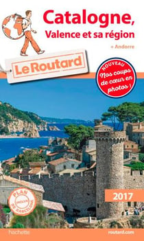 Guide du Routard : Catalogne, Valence et sa région (édition 2017)