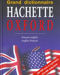 Grand dictionnaire hachette oxford bilingue anglais - edition 2002