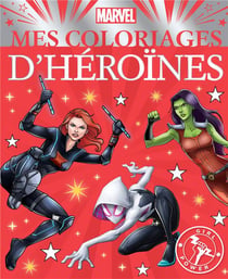 Marvel - mes coloriages d'héroïnes - girl power