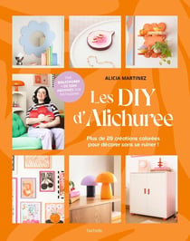 Les DIY d'Alichuree : Plus de 20 créations colorées pour décorer sans se ruiner !