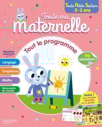 Toute ma maternelle : Tout le programme - Toute Petite Section