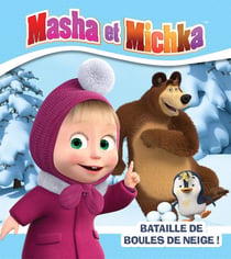 Masha et Michka : bataille de boules de neige !