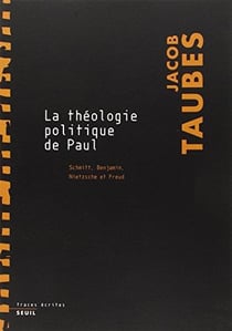 La théologie politique de Paul Schmitt, Benjamin, Nietzsche, Freud