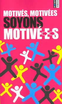 Motives, motivees, soyons motive-e-s