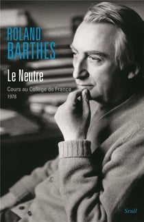 Le neutre : Cours au collège de France, 1978
