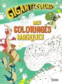 Mon cahier de coloriages magiques gigantosaurus