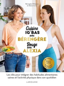 Cuisine avec Bérengère, bouge avec Alexia : Les clés pour intégrer des habitudes alimentaires saines et l'activité physique dans son quotidien