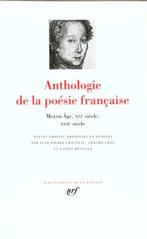 Anthologie de la poésie francaise Tome 1 - Moyen Age, XVI, XVII siècle
