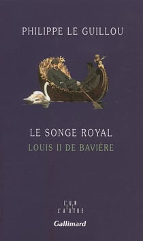 Le songe royal - louis ii de baviere