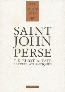 Les cahiers de la NRF : T. S. Eliot, A. Tate - lettres atlantiques