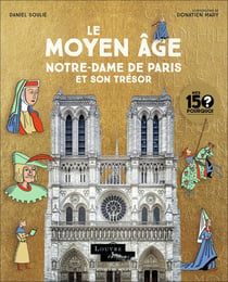 Le Moyen Âge : Notre-Dame de Paris et son trésor