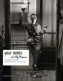 Willy Ronis par Willy Ronis : Le regard inédit du photographe sur son oeuvre