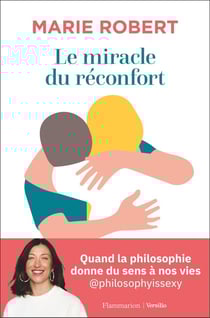 Le miracle du réconfort : quand la philosophie donne du sens à nos vies