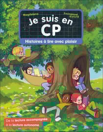 Je suis en CP : Histoires à lire avec plaisir