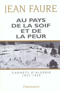Au pays de la soif et de la peur - carnets d'algerie (1957-1959)