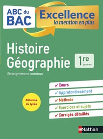 ABC du BAC Excellence Histoire-Géographie 1re