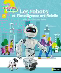 Questions réponses 7+ : les robots et l'intelligence artificielle