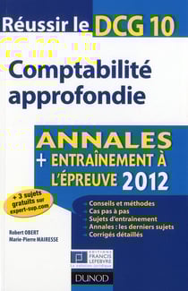Réussir le DCG 10 - comptabilité approfondie - annales et entraînement à l'épreuve (édition 2012)