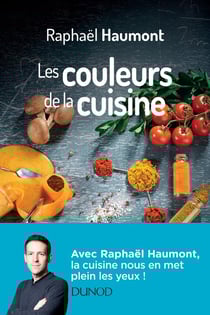 Les couleurs de la cuisine - avec Raphaël Haumont, la science a du goût!