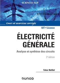 Électricite générale - analyse et synthèse des circuits (2e édition)
