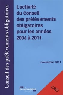 L'activité du conseil des prélèvements obligatoires pour les années 2006 à 2011