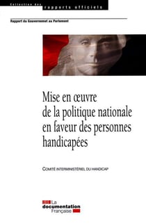 Mise en oeuvre de la politique nationale en faveur des personnes handicapées - rapport du gouvernement au parlement
