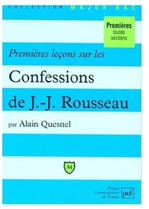 Premières leçons sur les confessions de j.-j. rousseau - premières toutes sections