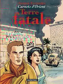Carnets d'Orient Tome 10 : terre fatale