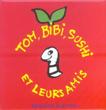 Tom, bibi, sushi et leurs amis