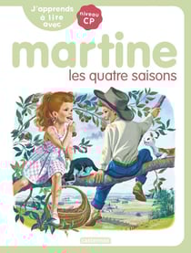 Je commence à lire avec Martine : J'apprends à lire avec Martine : Martine, les quatre saisons