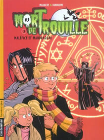 Mort de trouille t3 - malefice et mandragore